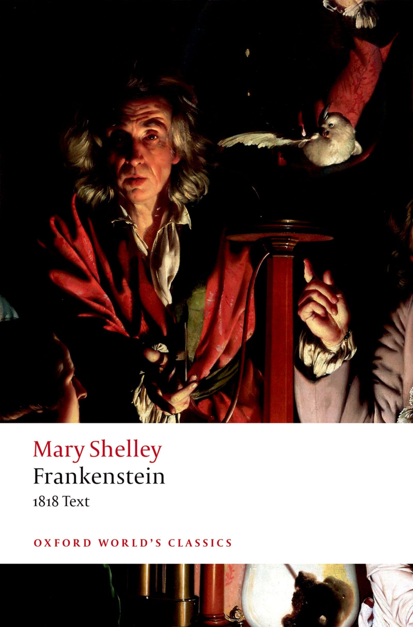 Frankenstein: or The Modern Prometheus': The 1818 Text (Oxford World's Classics),New