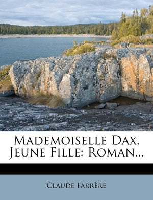 Mademoiselle Dax, Jeune Fille: Roman... (French Edition),Used