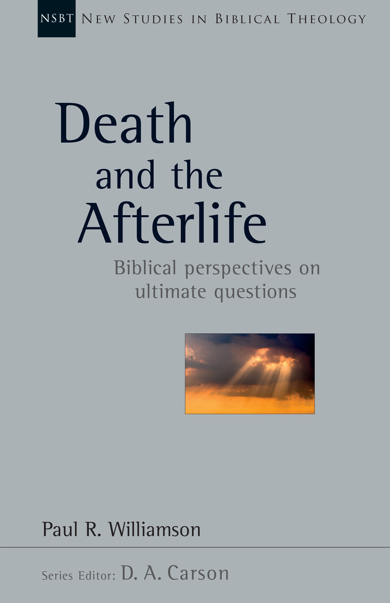 Death and the Afterlife: Biblical Perspectives on Ultimate Questions (Volume 44) (New Studies in Biblical Theology),Used