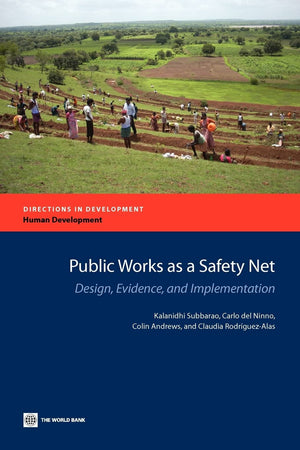 Public Works as a Safety Net: Design, Evidence, and Implementation (Directions in Development  Human Development),Used