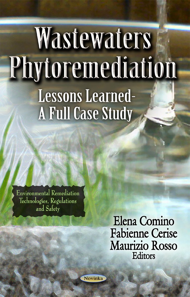 Wastewaters Phytoremediation: Lessons Learned  a Full Case Study (Environmental Remediation Technologies, Regulations and Safet,Used