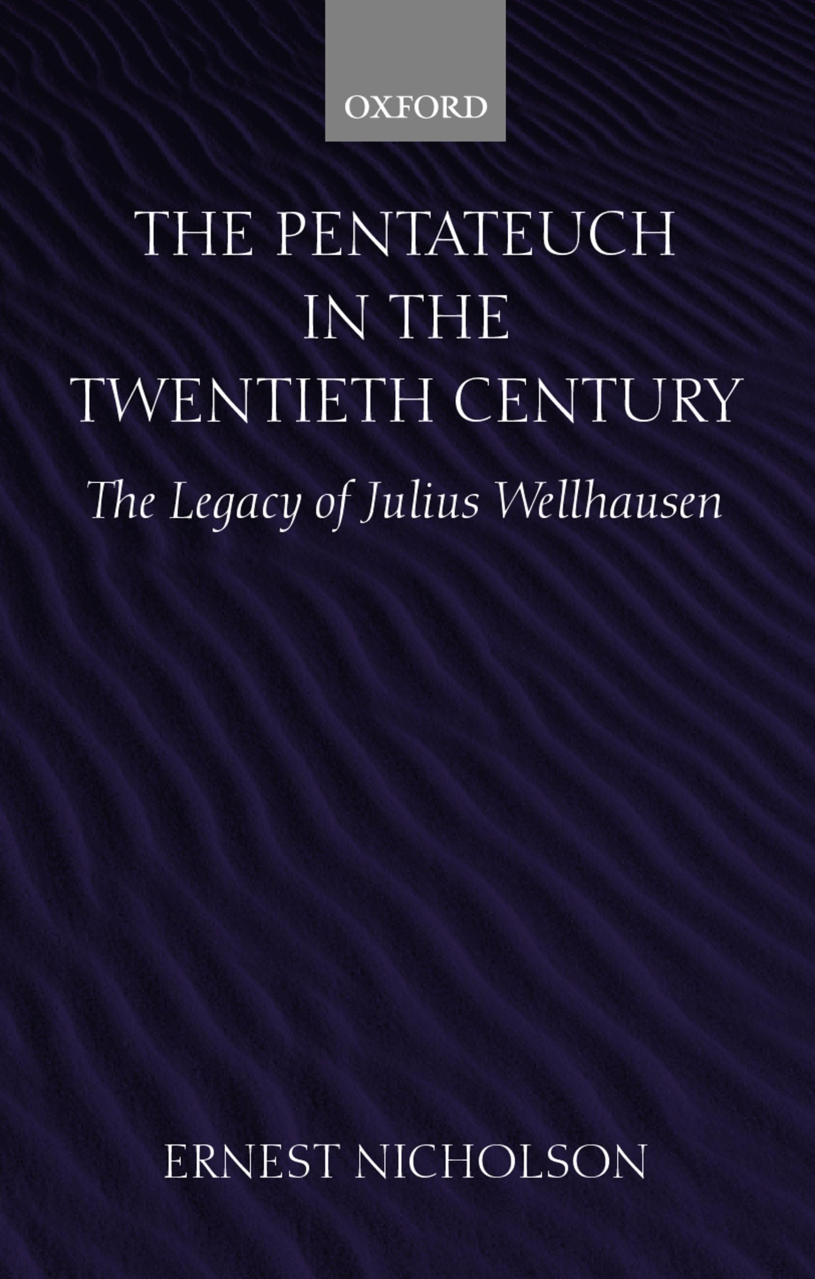 The Pentateuch in the Twentieth Century: The Legacy of Julius Wellhausen,Used