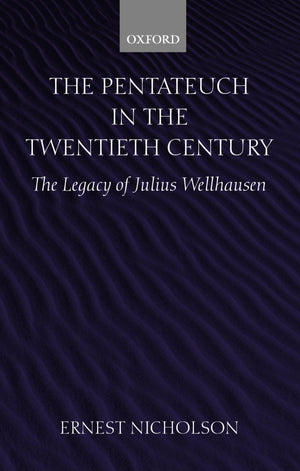 The Pentateuch in the Twentieth Century: The Legacy of Julius Wellhausen,Used