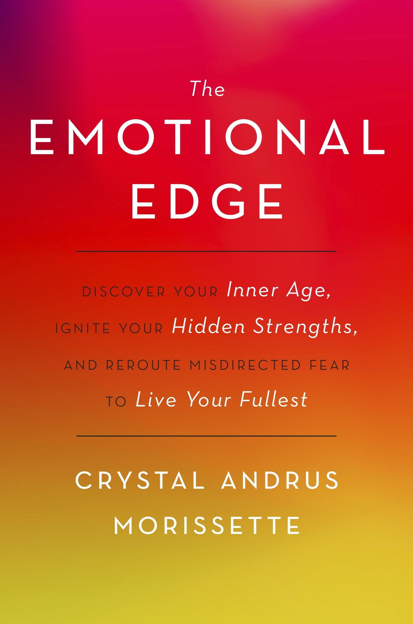 The Emotional Edge: Discover Your Inner Age, Ignite Your Hidden Strengths, and Reroute Misdirected Fear to Live Your Fullest,Used