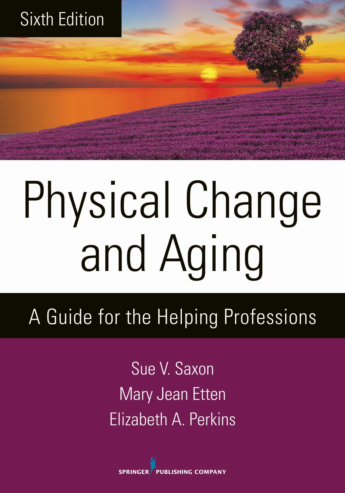 Physical Change and Aging, Sixth Edition: A Guide for the Helping Professions,Used