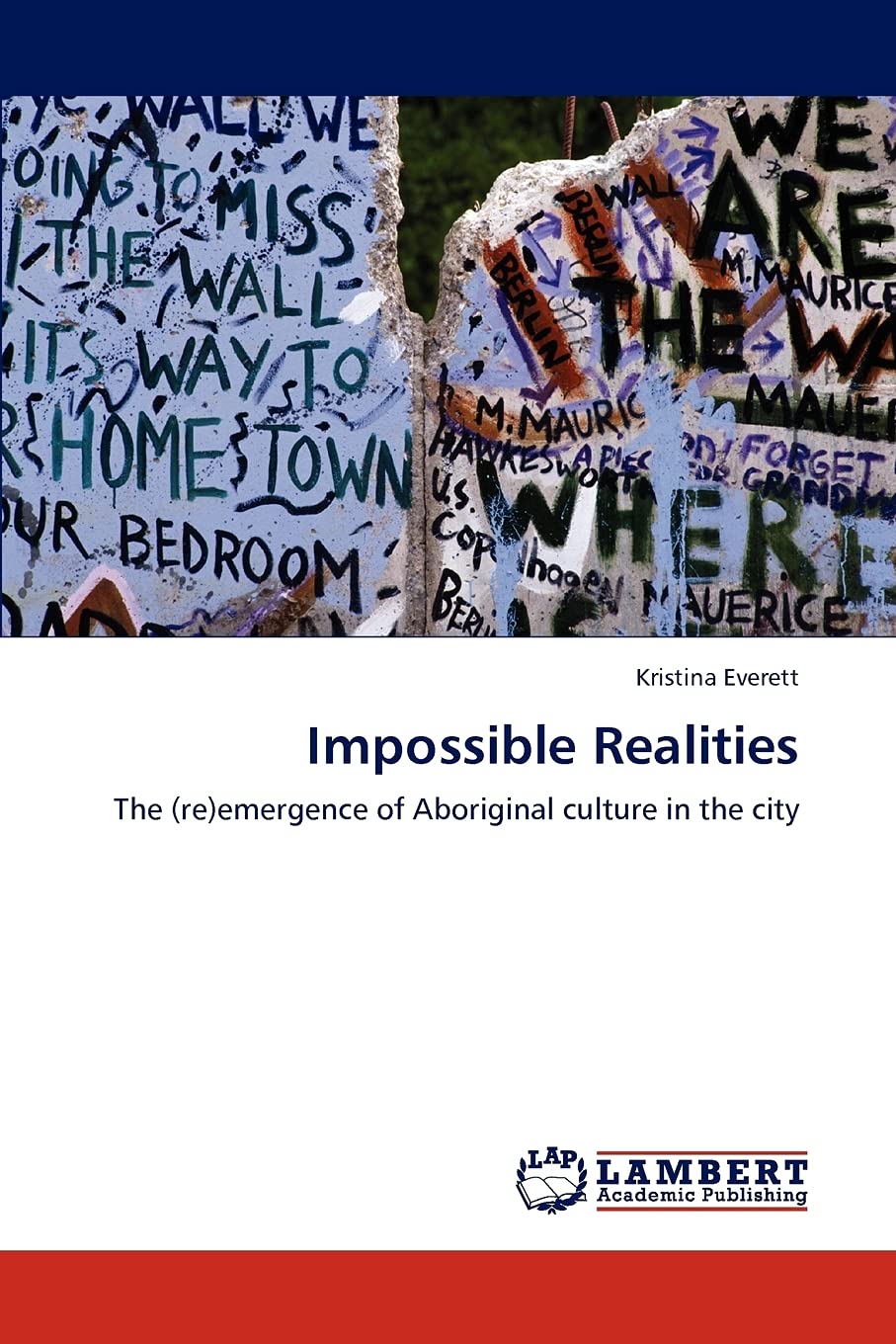Impossible Realities: The (re)emergence of Aboriginal culture in the city,Used