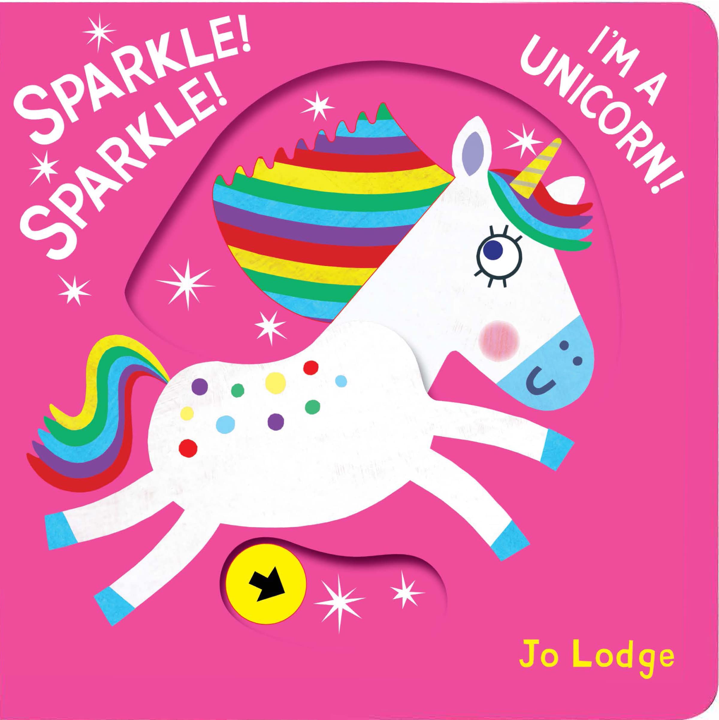 Sparkle! Sparkle! Im a Unicorn! (Little Hands Big Fun),Used