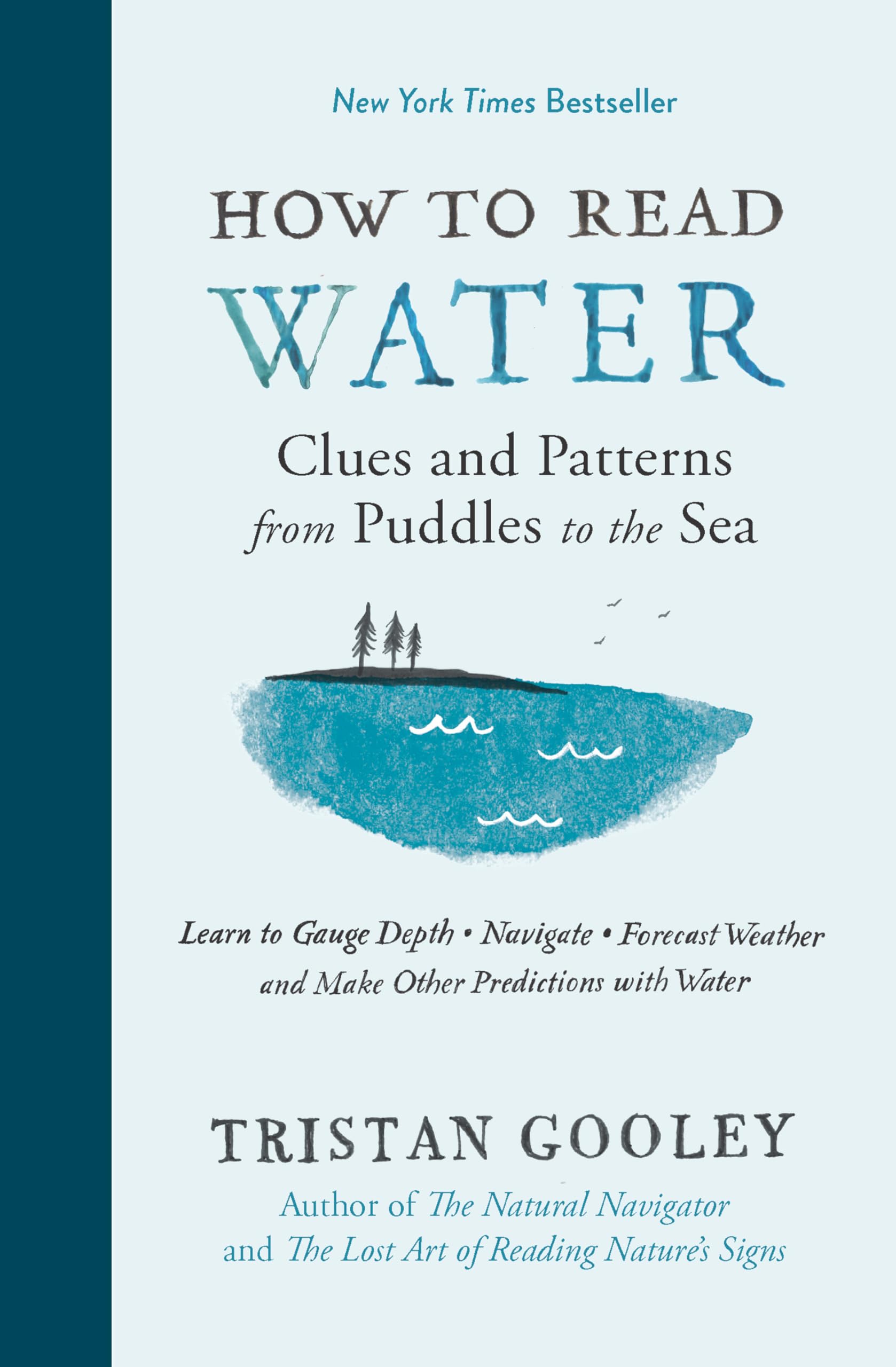 How To Read Water: Clues And Patterns From Puddles To The Sea (Natural Navigation)
