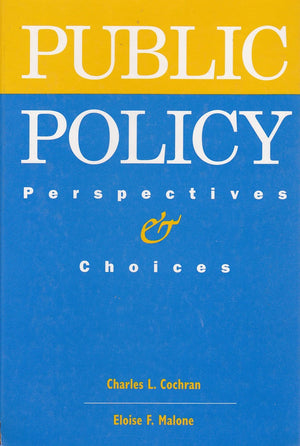 Public Policy: Perspectives and Choices,Used