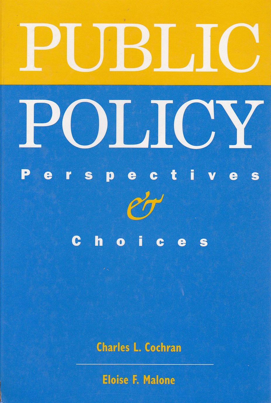 Public Policy: Perspectives and Choices,Used