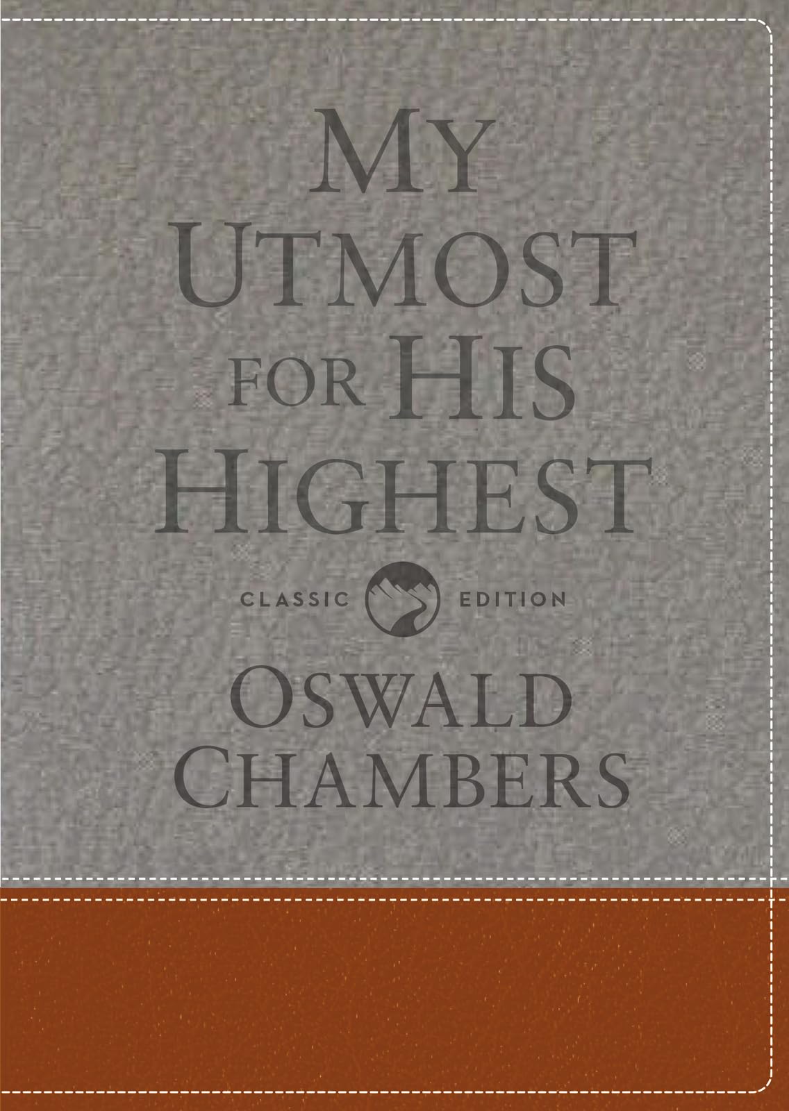 My Utmost For His Highest: Classic Language Gift Edition (A Daily Devotional With 366 Biblebased Readings) (Authorized Oswald C