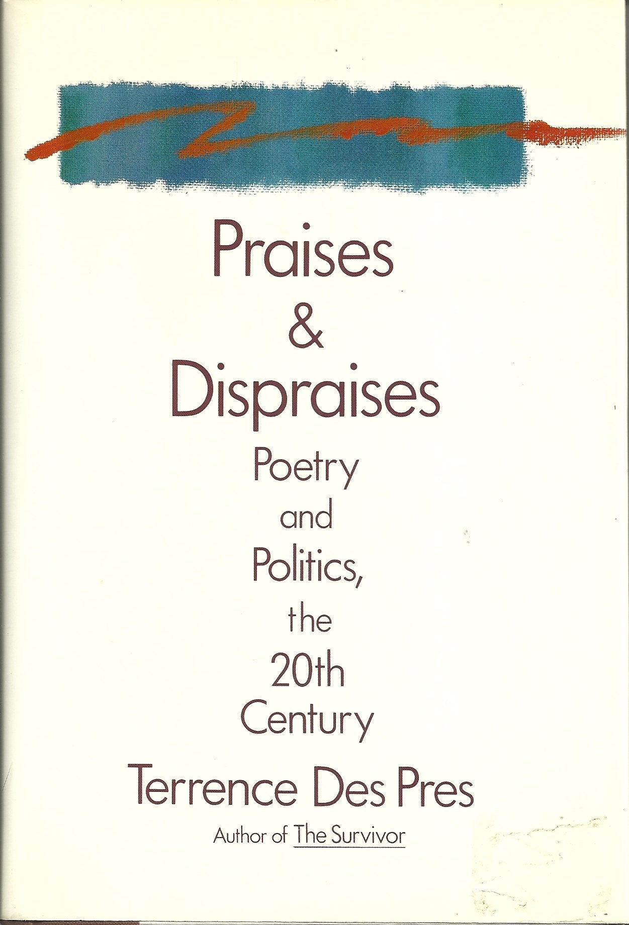 Praises And Dispraises: Poetry And Politics, The 20Th Century-new