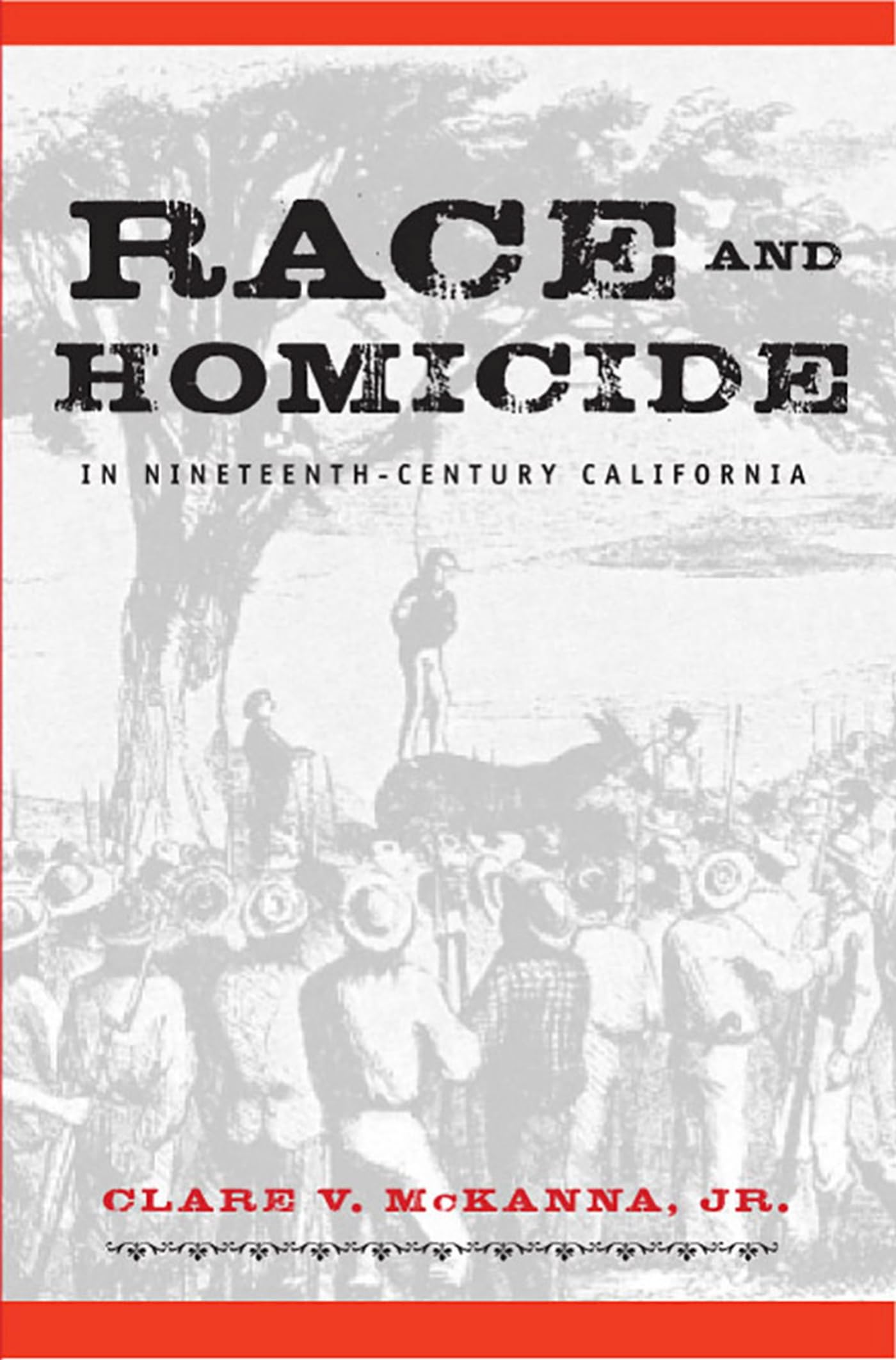 Race And Homicide In NineteenthCentury California (Shepperson Series in Nevada History),Used