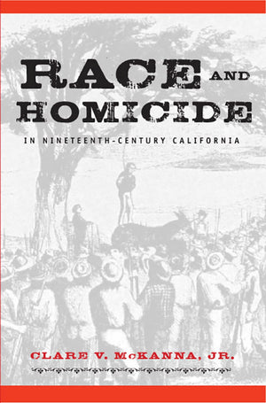Race And Homicide In NineteenthCentury California (Shepperson Series in Nevada History),Used
