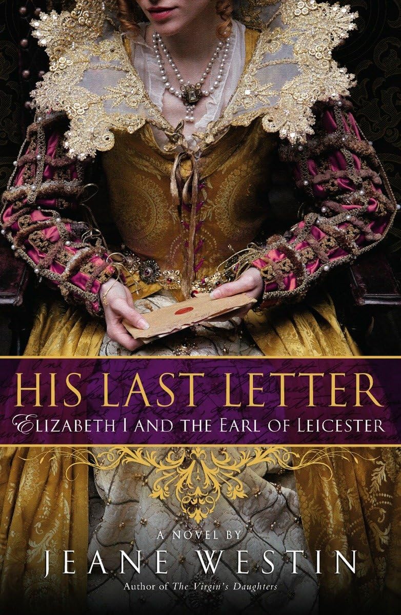 His Last Letter: Elizabeth I And The Earl Of Leicester