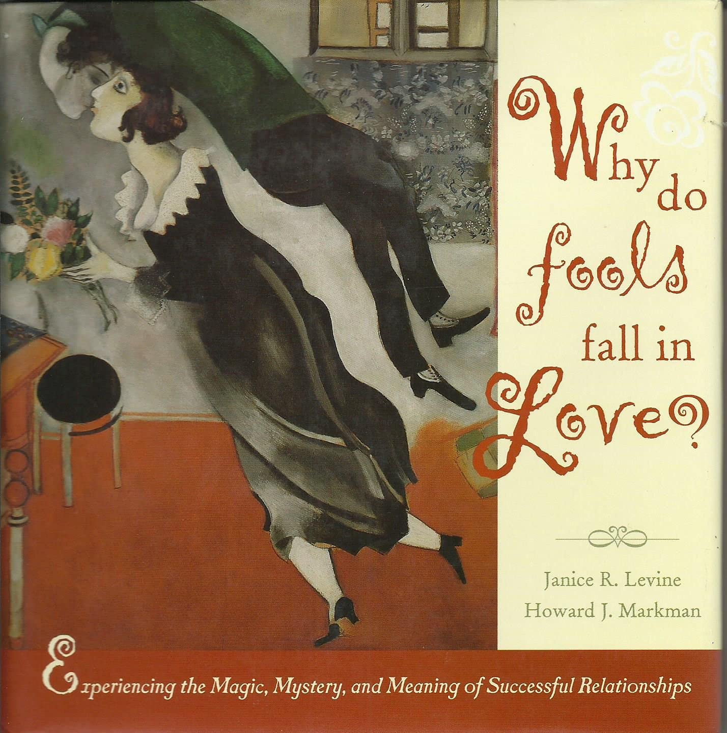 Why Do Fools Fall in Love: Experiencing the Magic, Mystery, and Meaning of Successful Relationships,Used