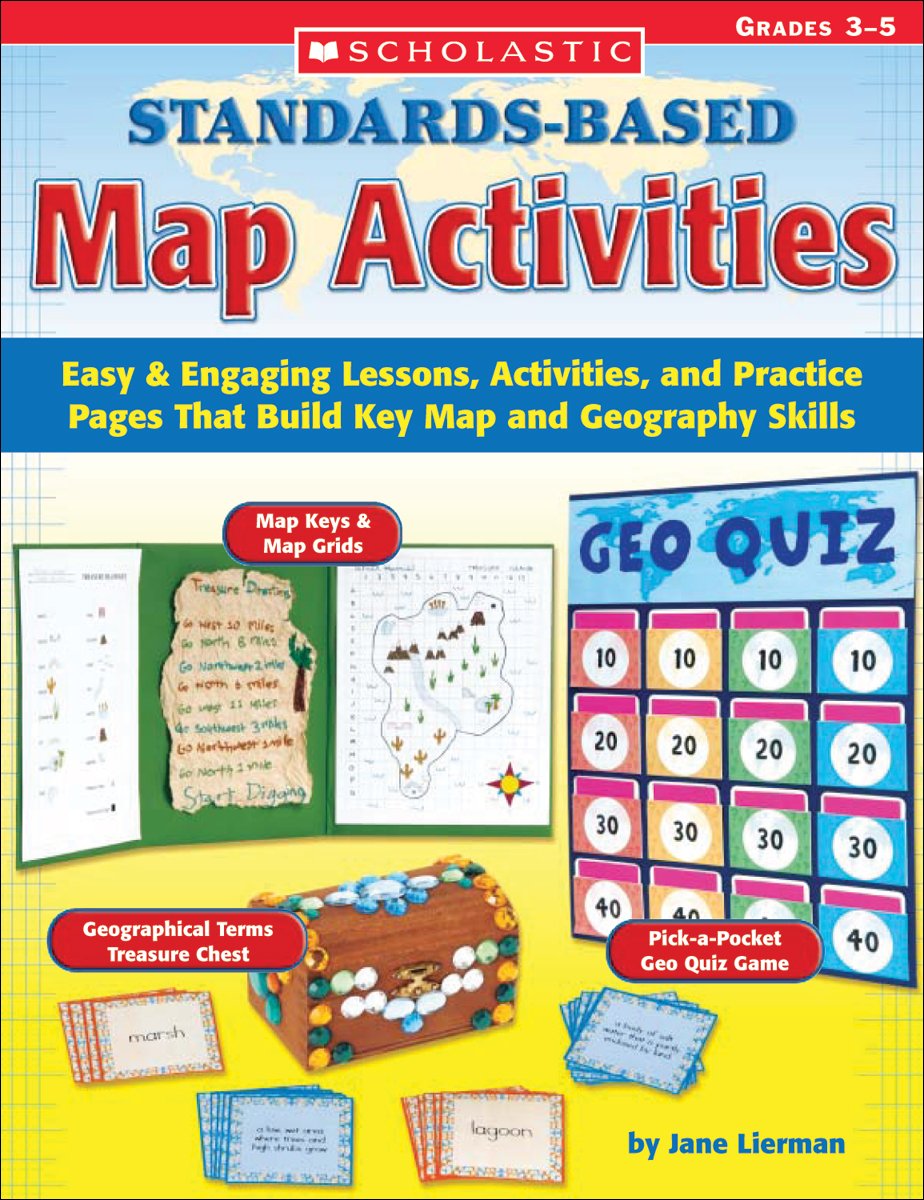 StandardsBased Map Activities: Easy & Engaging Lessons, Activities, and Practice Pages That Build Key Map and Geography Skills,New