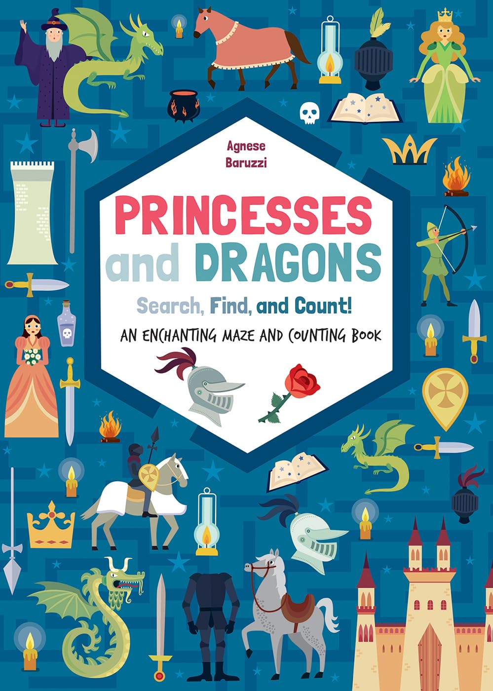 Princesses And Dragons: An Enchanting Maze And Counting Book (Search, Find, And Count)