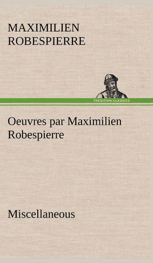 Oeuvres par Maximilien Robespierre  Miscellaneous (French Edition),Used
