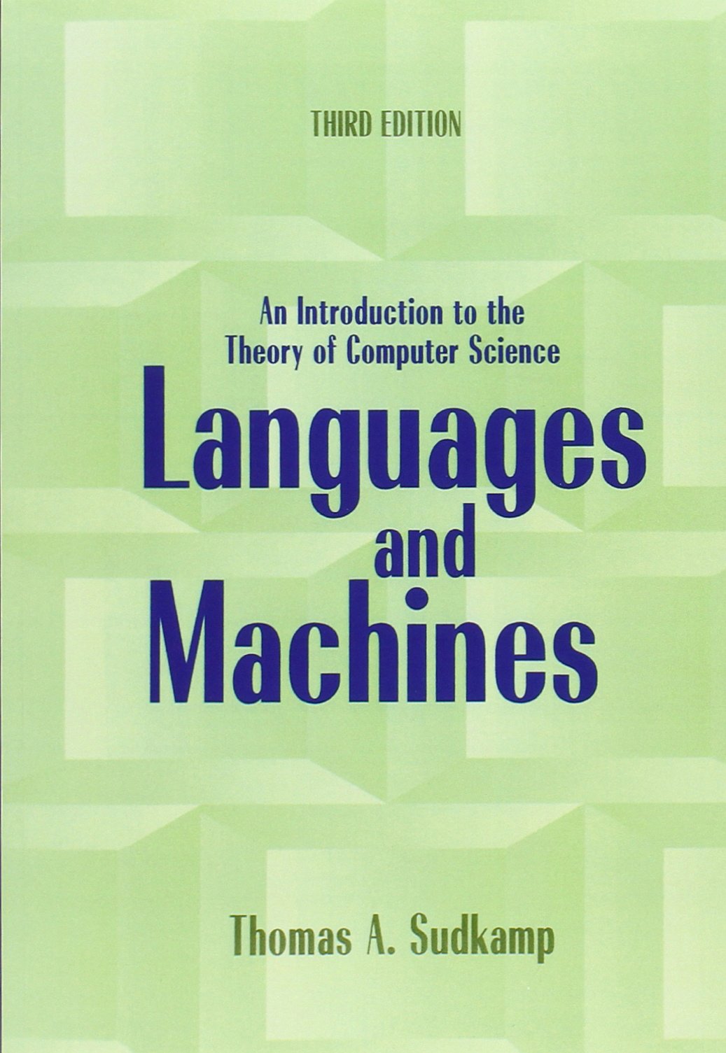 Languages and Machines: An Introduction to the Theory of Computer Science (3rd Edition),Used