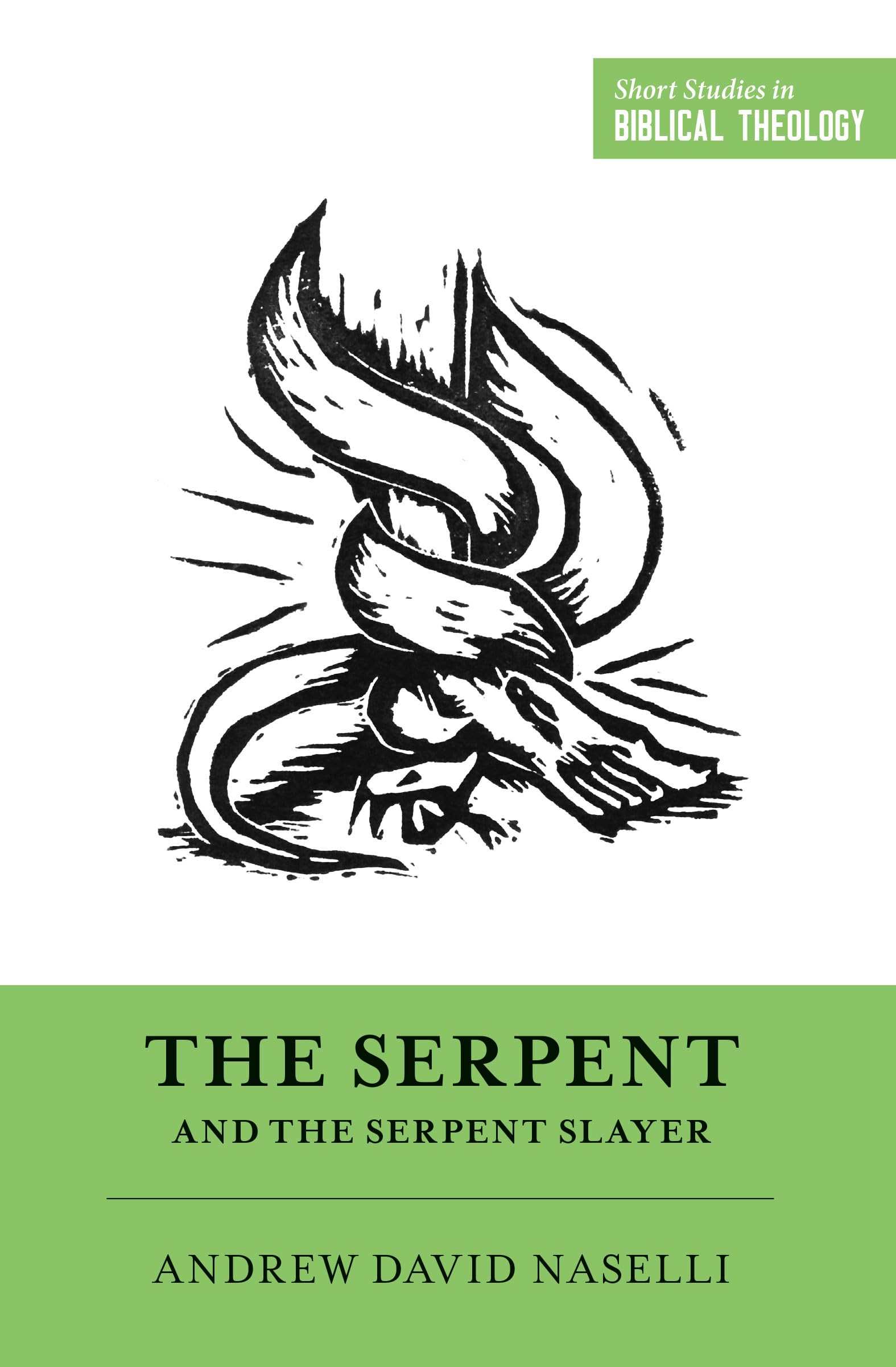 The Serpent and the Serpent Slayer (Short Studies in Biblical Theology),Used