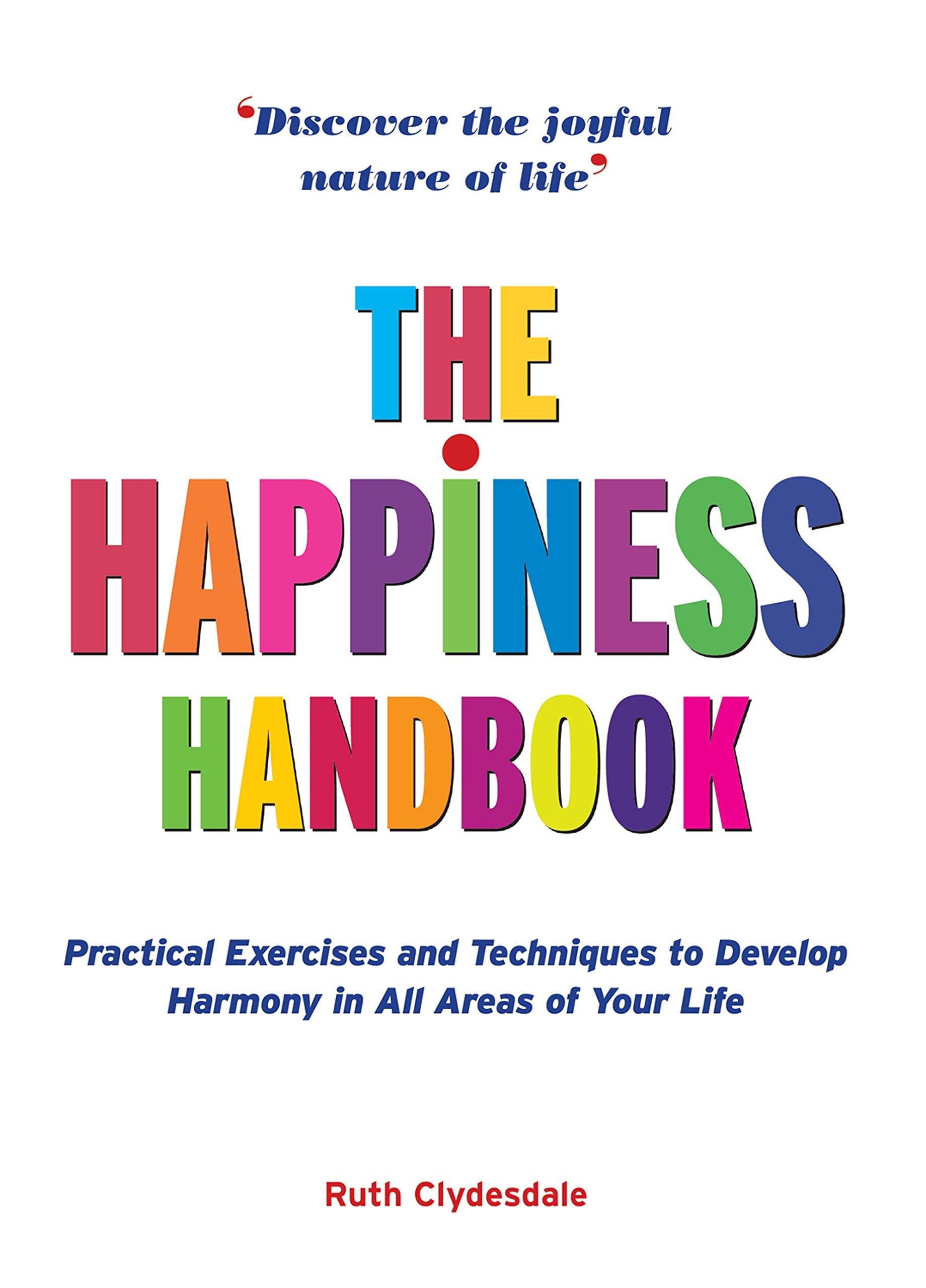 Happiness Handbook: Practical Exercises And Techniques To Develop Harmony In All Areas Of Your Life,Used