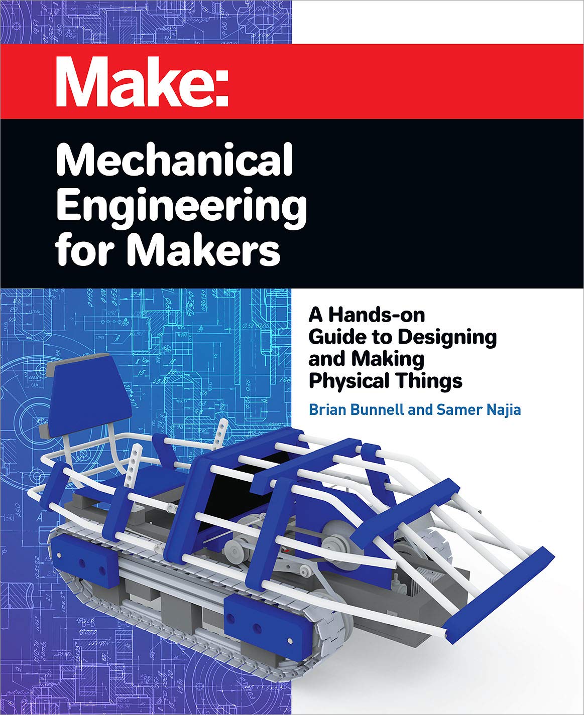 Mechanical Engineering for Makers: A Handson Guide to Designing and Making Physical Things