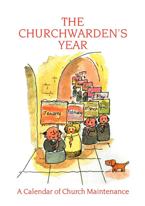 The Churchwarden's Year: A Calendar of Church Maintenance,Used