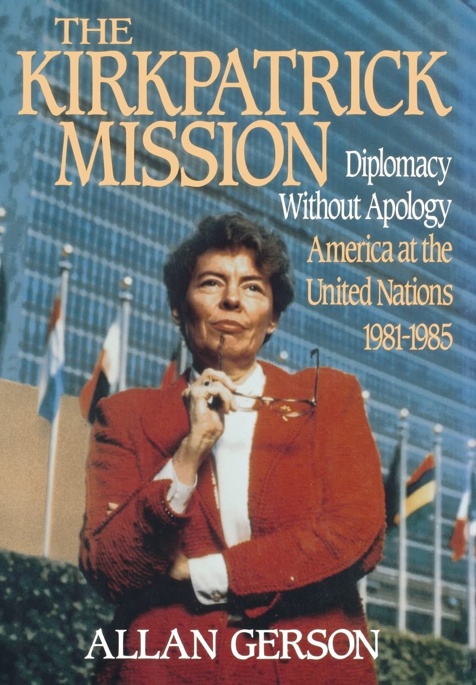 Kirkpatrick Mission (Diplomacy Wo Apology Ame at the United Nations 1981 to 85,Used