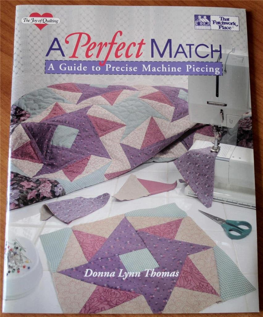 A Perfect Match: A Guide To Precise Machine Piecing (The Joy Of Quilting),Used