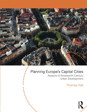 Planning Europe'S Capital Cities (Planning, History And Environment Series)