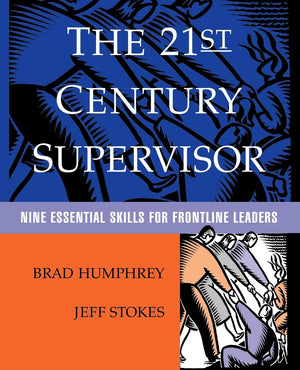 The 21st Century Supervisor: Nine Essential Skills for Frontline Leaders,Used