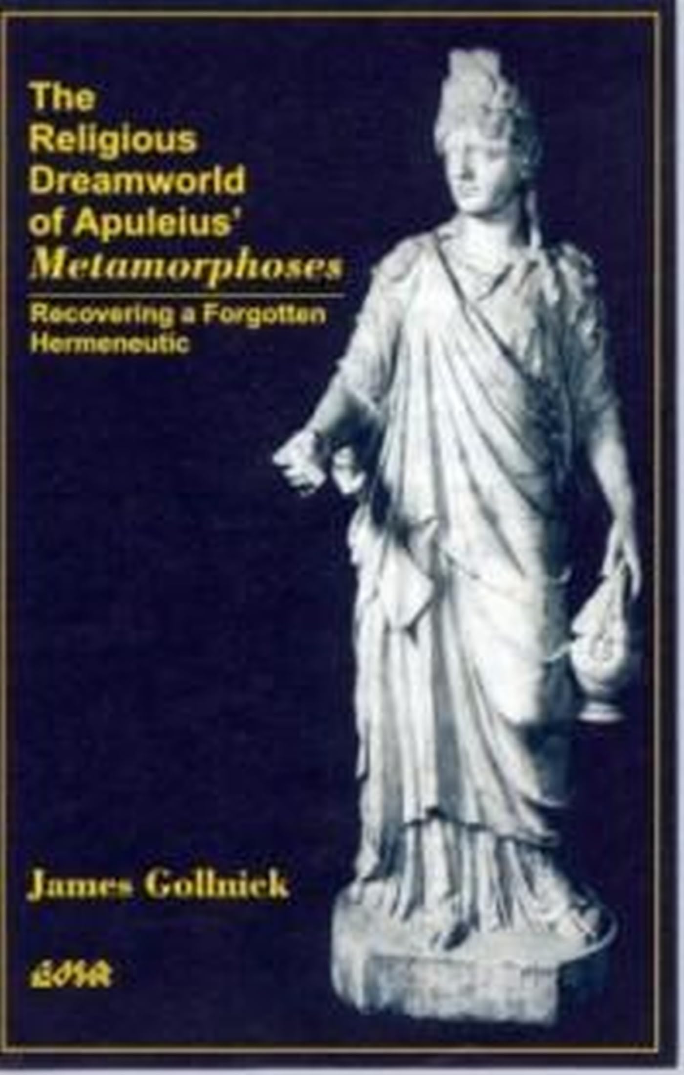 The Religious Dreamworld of Apuleius Metamorphoses: Recovering a Forgotten Hermeneutic (Editions SR, 25),Used