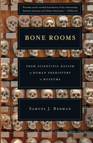 Bone Rooms: From Scientific Racism To Human Prehistory In Museums-used