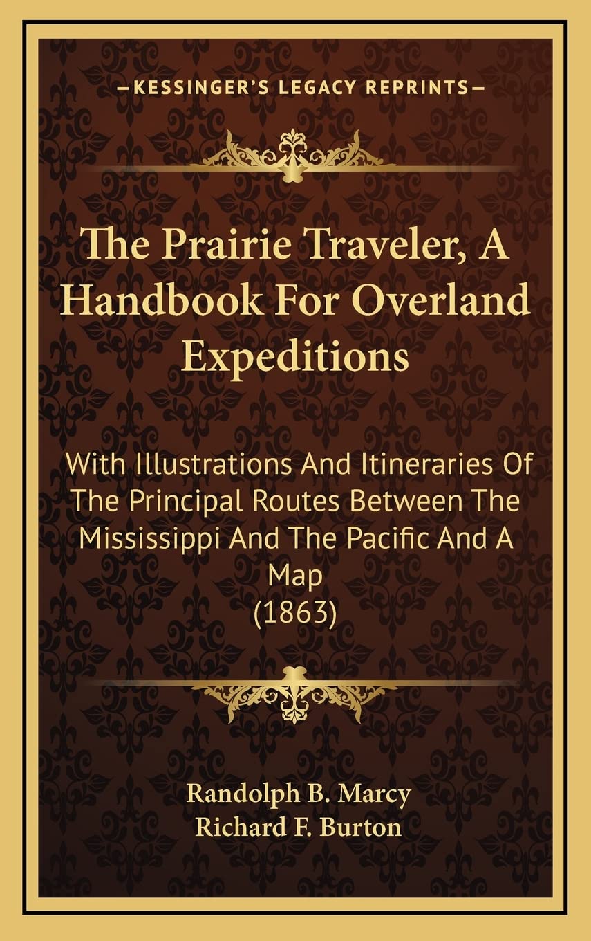 The Prairie Traveler, A Handbook For Overland Expeditions: With Illustrations And Itineraries Of The Principal Routes Between Th,Used