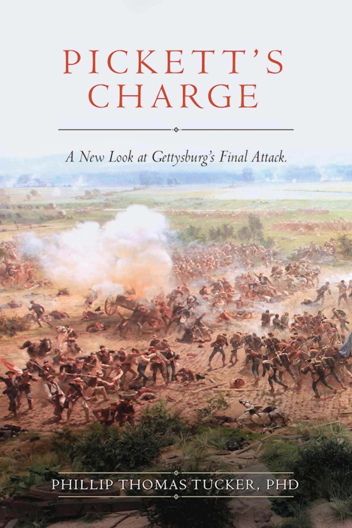Pickett'S Charge: A New Look At Gettysburg'S Final Attack