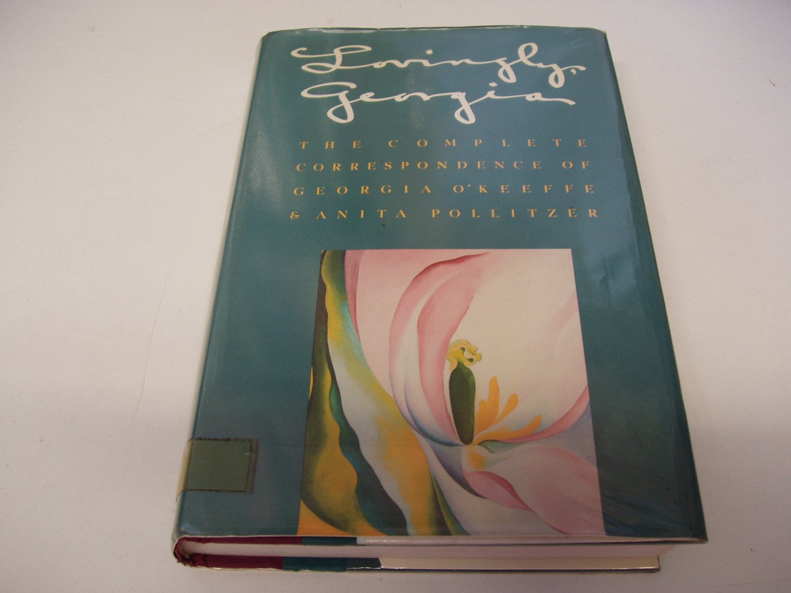 Lovingly, Georgia: The Complete Correspondence of Georgia O'Keeffe & Anita Pollitzer,New
