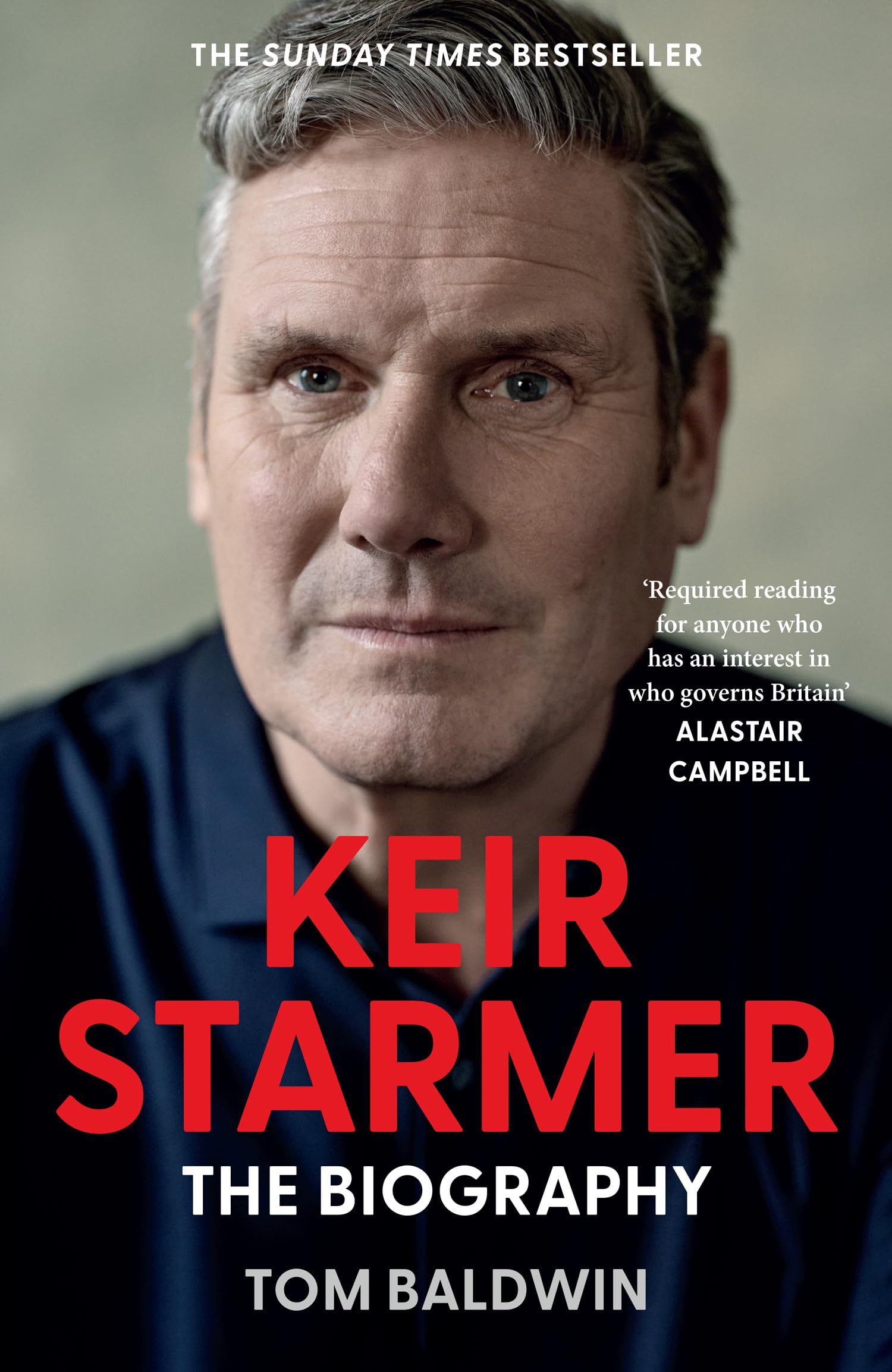 Keir Starmer: The Sunday Times Bestselling Biography Of The New Labour Prime Minister, The Essential Political Must Read After T,Used