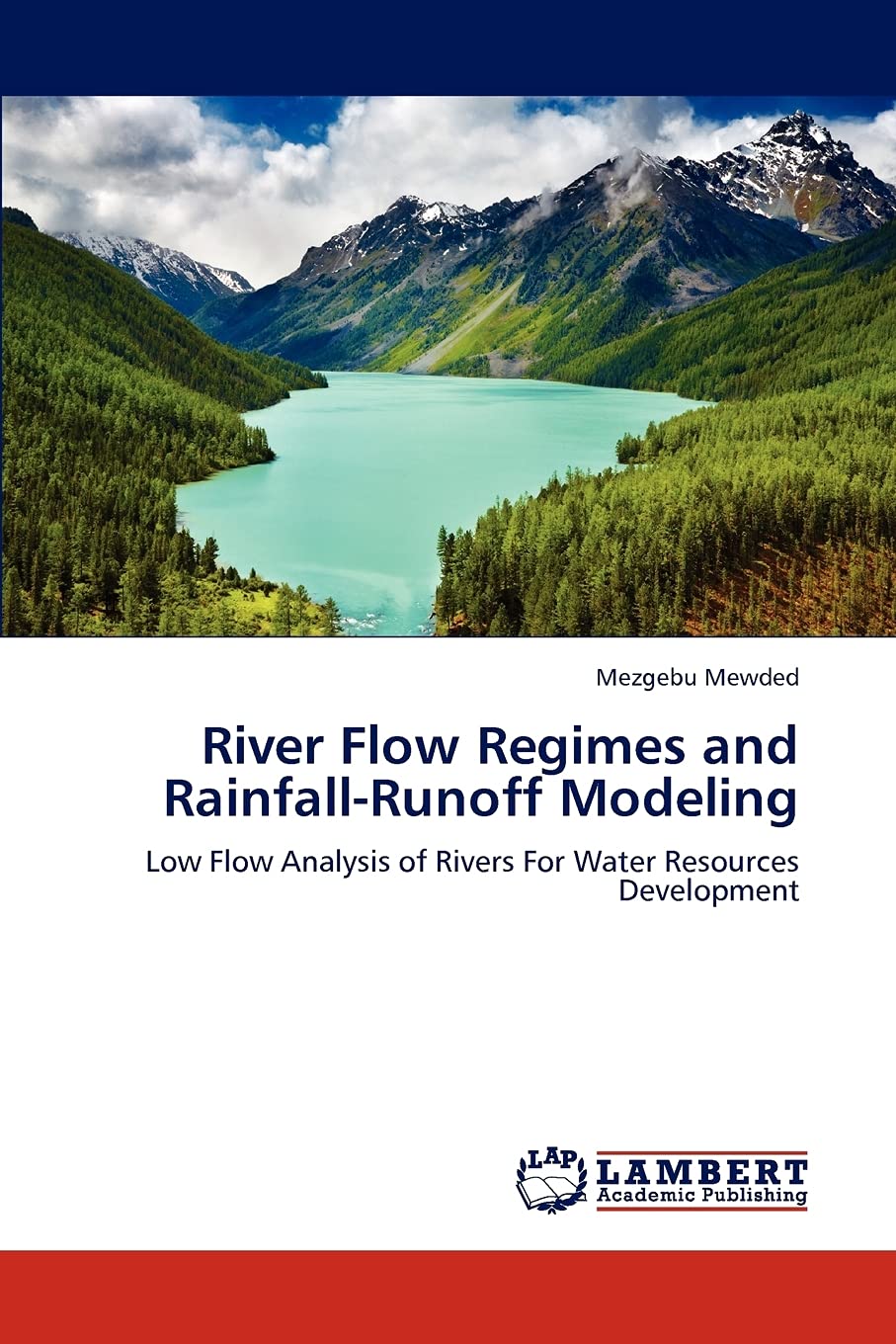 River Flow Regimes and RainfallRunoff Modeling: Low Flow Analysis of Rivers For Water Resources Development,Used
