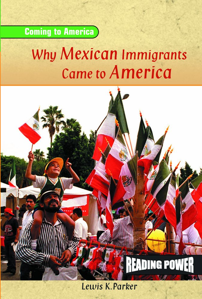 Why Mexican Immigrants Came To America (Coming To America),New