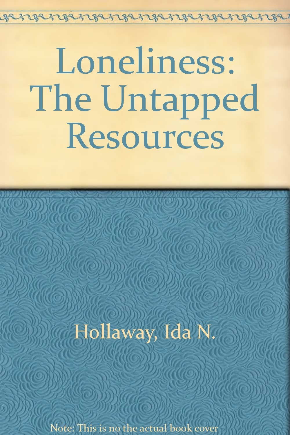 Loneliness: The Untapped Resources,New