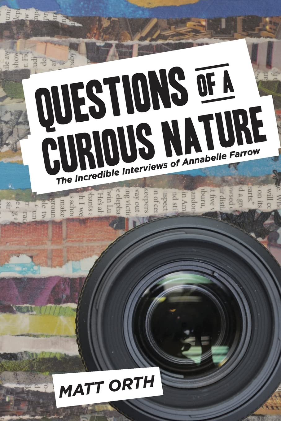 Questions of a Curious Nature: The Incredible Interviews of Annabelle Farrow,Used