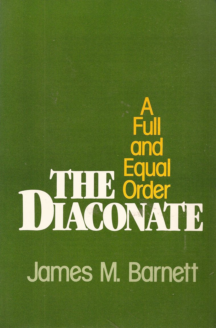 The Diaconate: A Full And Equal Order,New