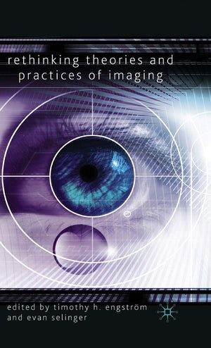 Rethinking Theories and Practices of Imaging,Used