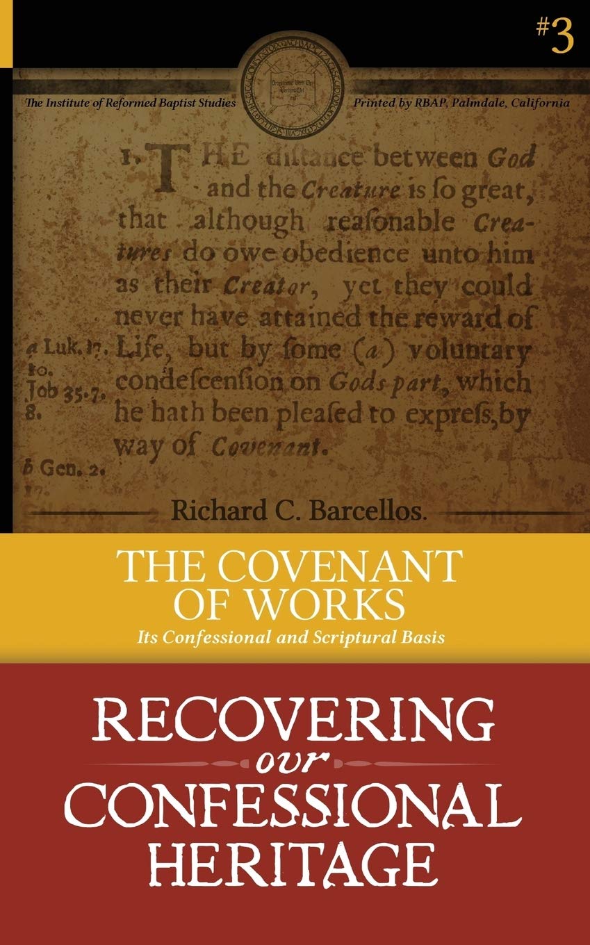 The Covenant of Works: Its Confessional and Scriptural Basis (Recovering Our Confessional Heritage),Used