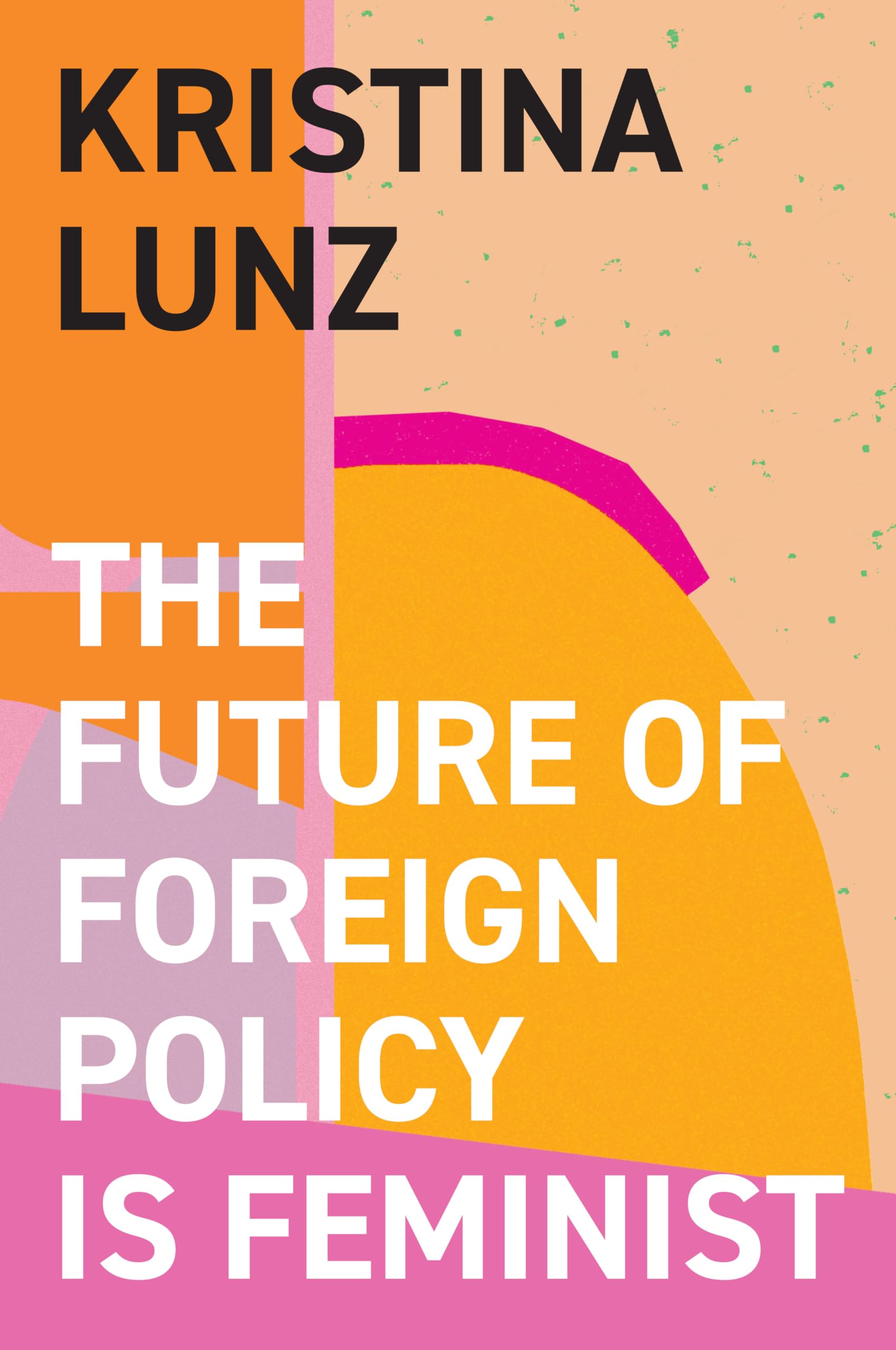 The Future of Foreign Policy Is Feminist,Used