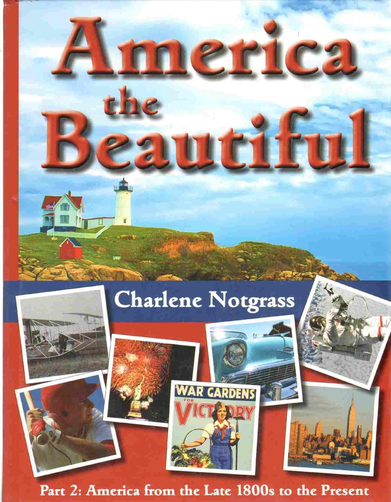 AMERICA THE BEAUTIFUL Part 2: America from the Late 1800s to the Present,New