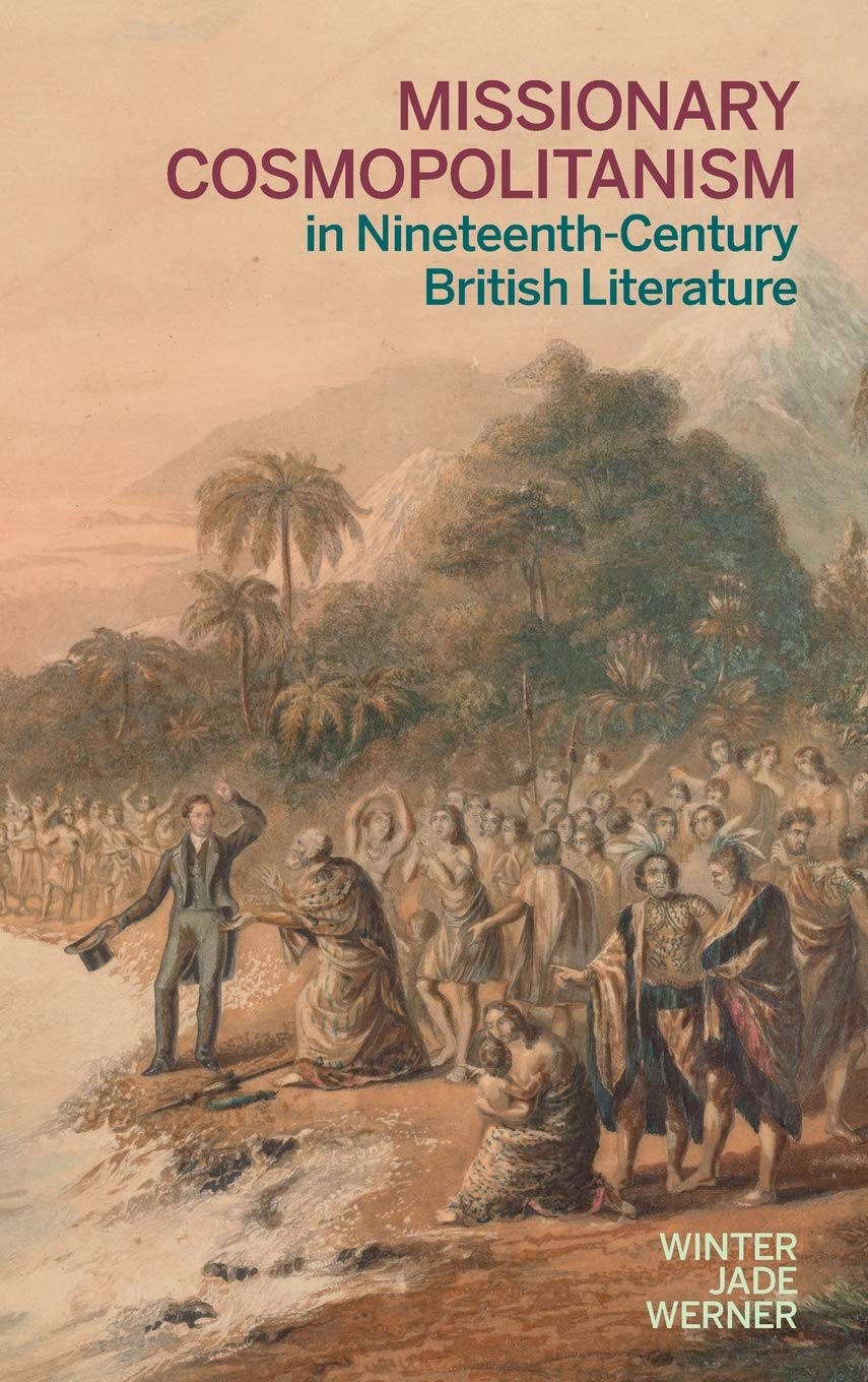 Missionary Cosmopolitanism In Nineteenthcentury British Literature (Literature, Religion, & Postsecular Stud),Used