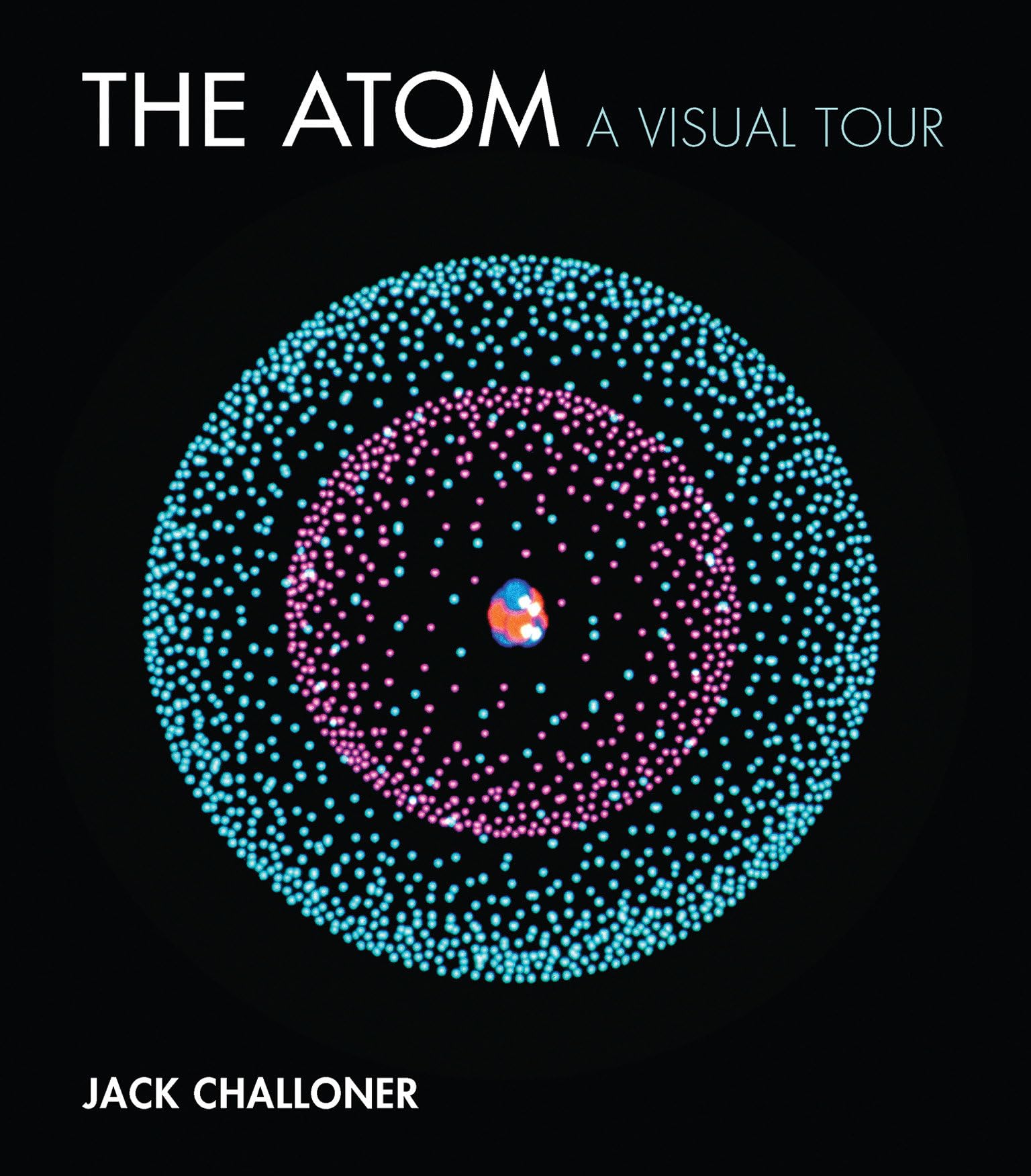The Atom: A Visual Tour (Mit Press),New