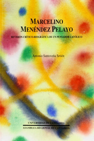 Marcelino Menndez Pelayo: Revisin crticobiogrfica de un pensador catlico,Used